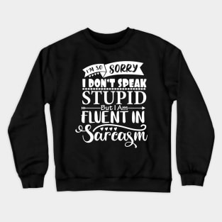 Fluent In Sarcasm Crewneck Sweatshirt